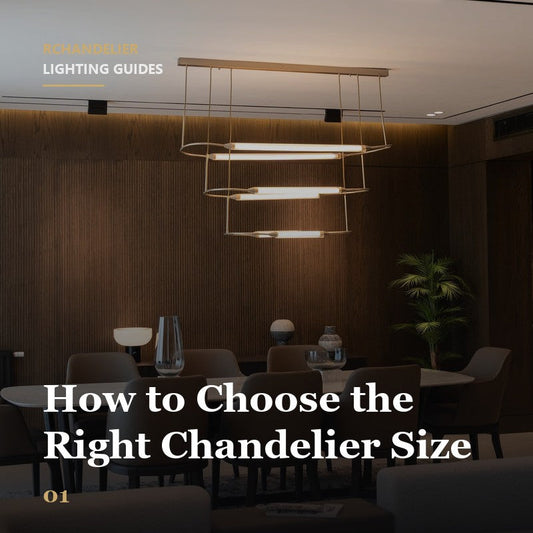How to Choose the Right Chandelier Size for Your Room (2026 Guide)